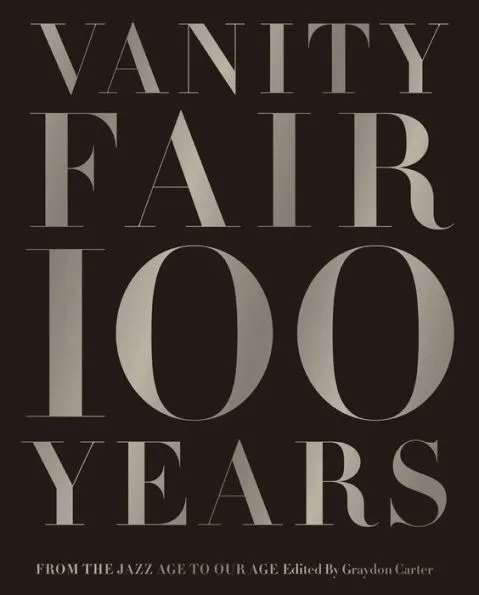 Vanity Fair 100 Years: From The Jazz Age To Our Age